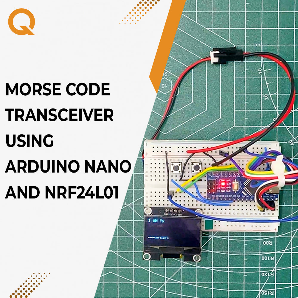 Morse Code Transceiver using Arduino Nano and NRF24L01 – QuartzComponents