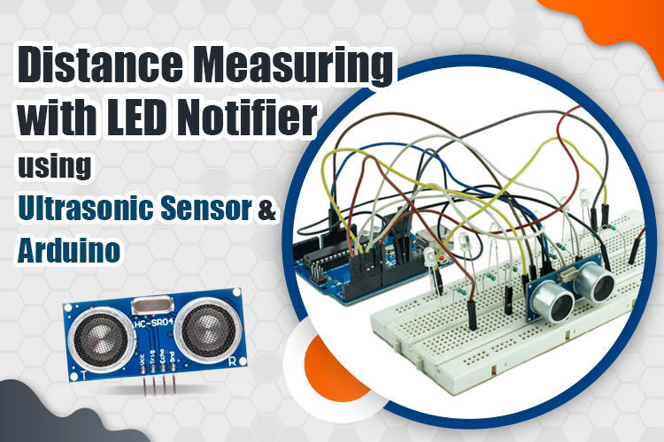 Distance Measuring with LED Notifier using HC-SR04 Ultrasonic Sensor a ...